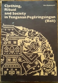 Urs Ramseyer - Clothing, Ritual and Society in Tenganan Pegeringsingan (Bali).jpg